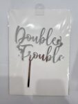 Double Trouble Acrylic Topper  - Silver